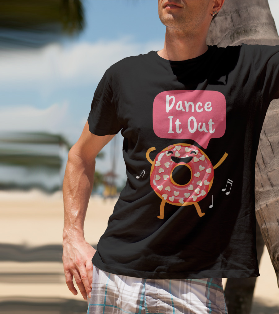 Dance It Out Dancing Donut Cute Happy Adorable T-Shirt