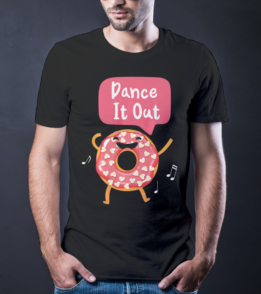 Dance It Out Dancing Donut Cute Happy Adorable T-Shirt