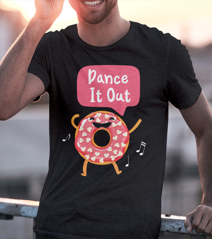 Dance It Out Dancing Donut Cute Happy Adorable T-Shirt