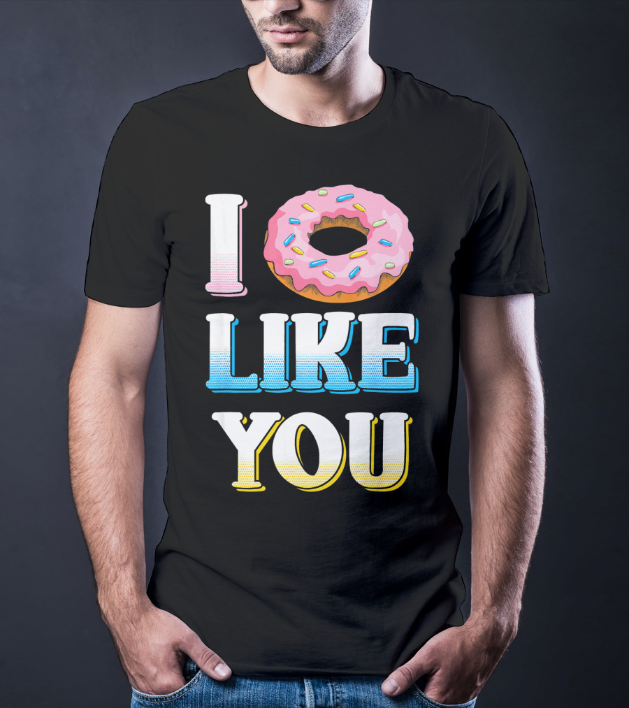 I Donut Like You Funny Sarcasm Sprinkled Doughnut T-Shirt