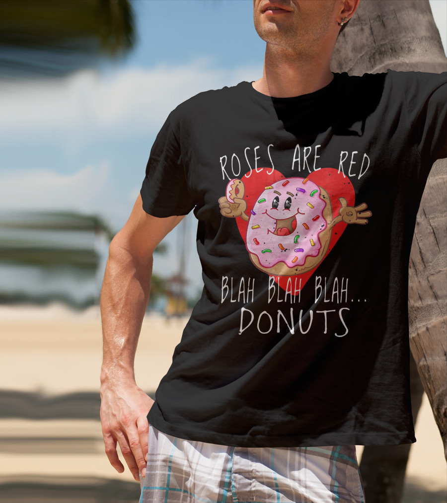 Roses Are Red Blah Blah Blah Donuts Funny Valentines Day Men Roses T-Shirt