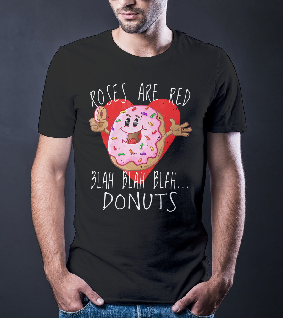 Roses Are Red Blah Blah Blah Donuts Funny Valentines Day Men Roses T-Shirt