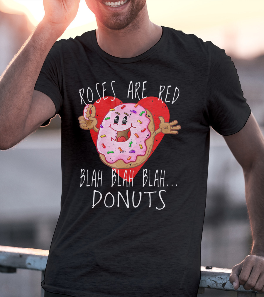 Roses Are Red Blah Blah Blah Donuts Funny Valentines Day Men Roses T-Shirt