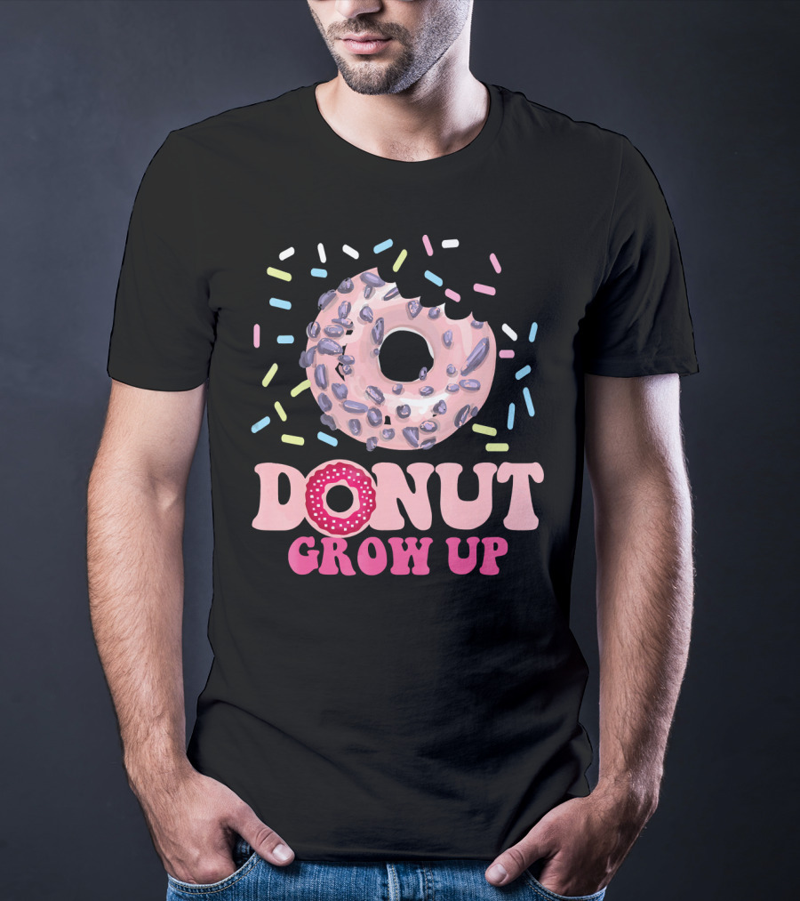 Donut Grow Up Cute Funny Love With Sprinkles T-Shirt