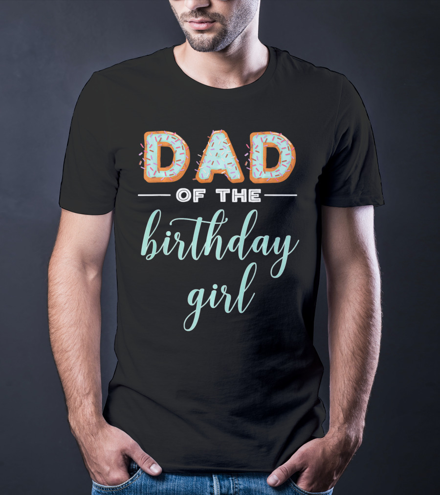 Dad Of The Birthday Girl Donut T-Shirt