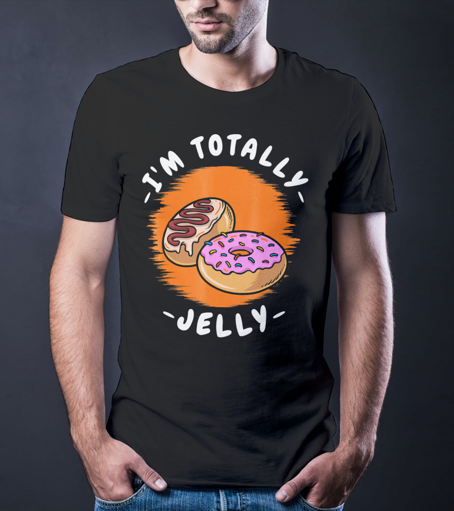 I'm Totally Jelly Fun Donut Delight T-Shirt