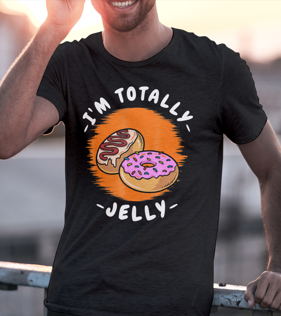 I'm Totally Jelly Fun Donut Delight T-Shirt