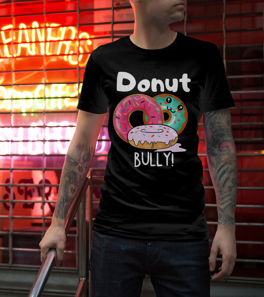 Donut Bully Sprinkled Donuts Cute Faces Anti Bully T-Shirt