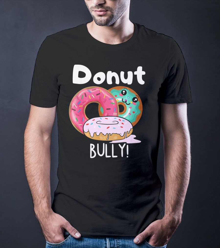 Donut Bully Sprinkled Donuts Cute Faces Anti Bully T-Shirt