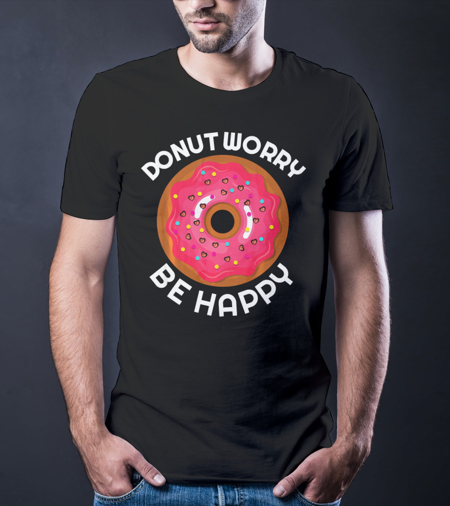 Donut Worry Be Happy Donut With Pink Icing And Sprinkles T-Shirt