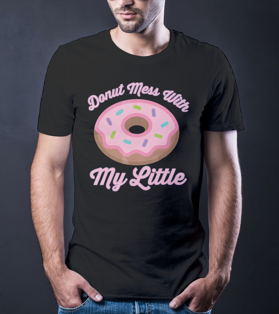 Donut Mess With My Little Pink Sprinkled Donut T-Shirt