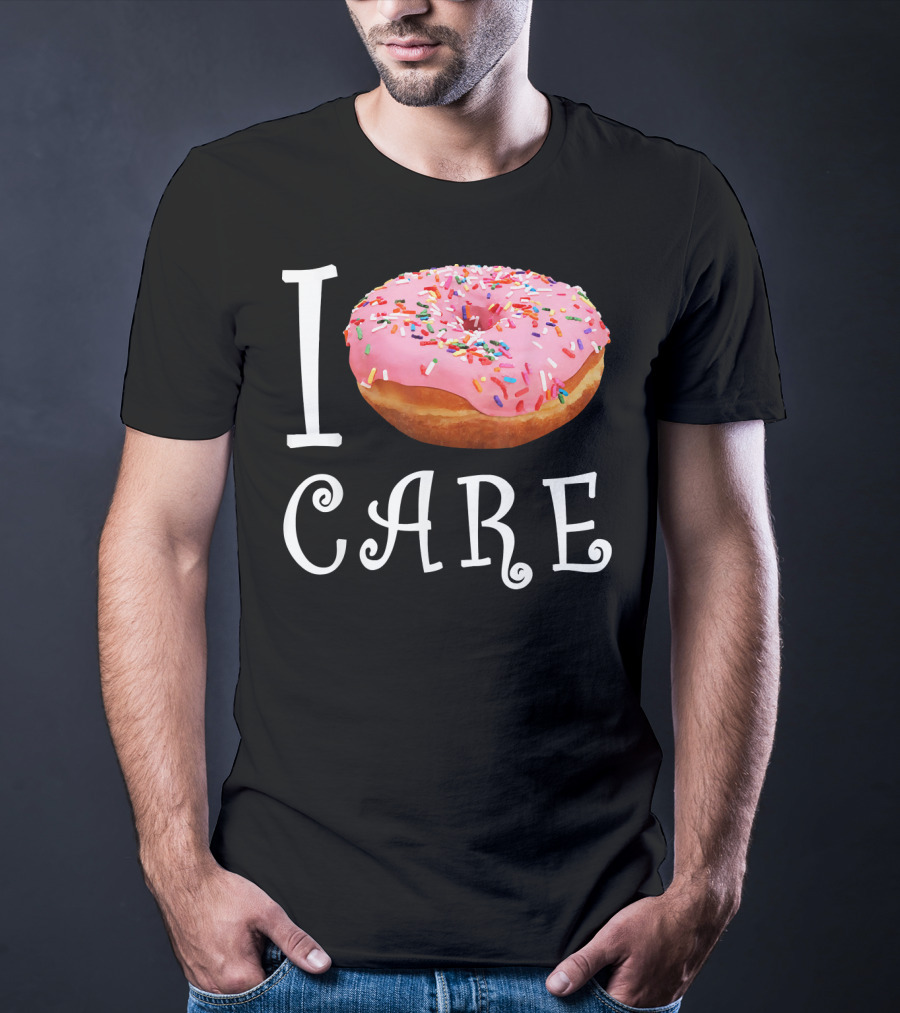 I Donut Care I Do Not Care Funny Doughnut Sprinkles T-Shirt