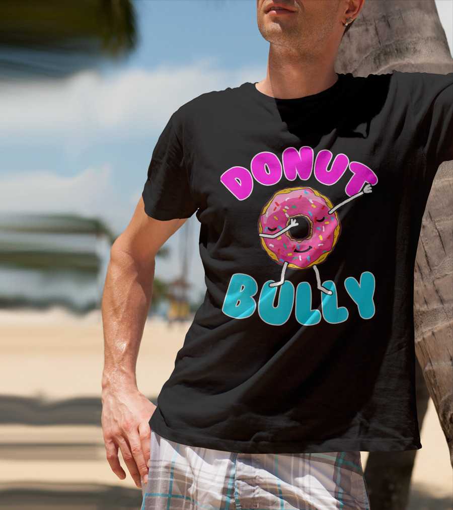 Donut Bully Choose Kind Dont Bully Playful Donut T-Shirt