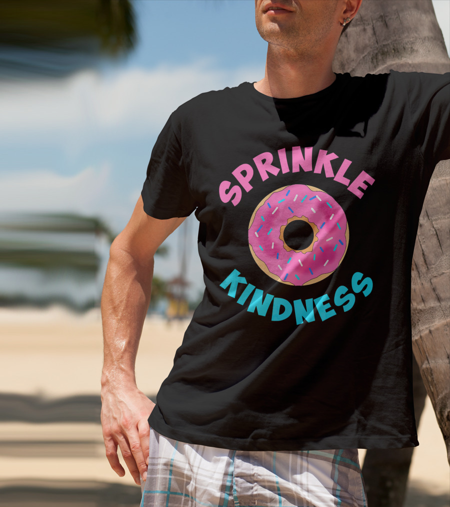Sprinkle Kindness Donut Sprinkle T-Shirt