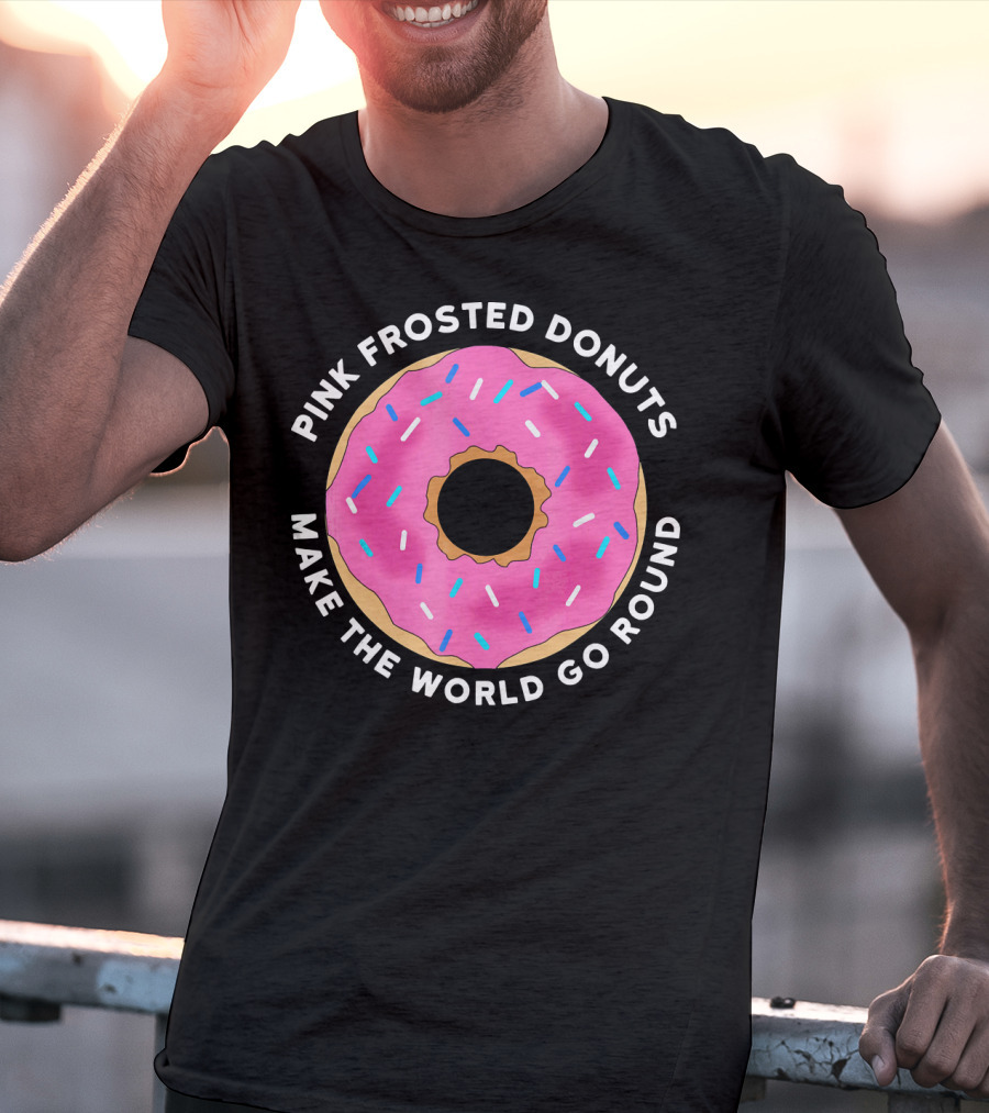 Pink Frosted Donuts Make The World Go Round T-Shirt