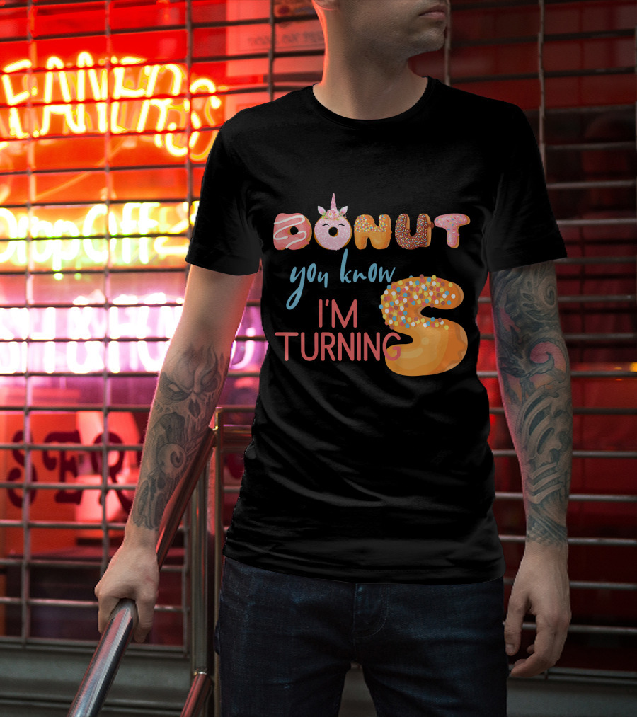 DONUT You Know I'm Turning 5 With Unicorn T-Shirt