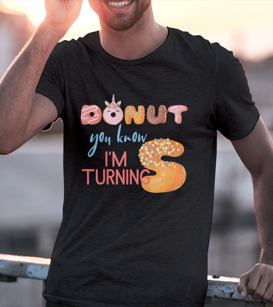 DONUT You Know I'm Turning 5 With Unicorn T-Shirt