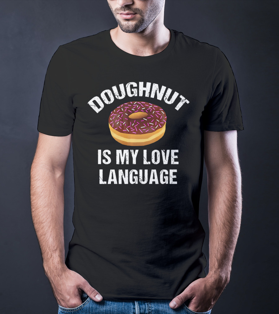 Doughnut Is My Love Language T-Shirt