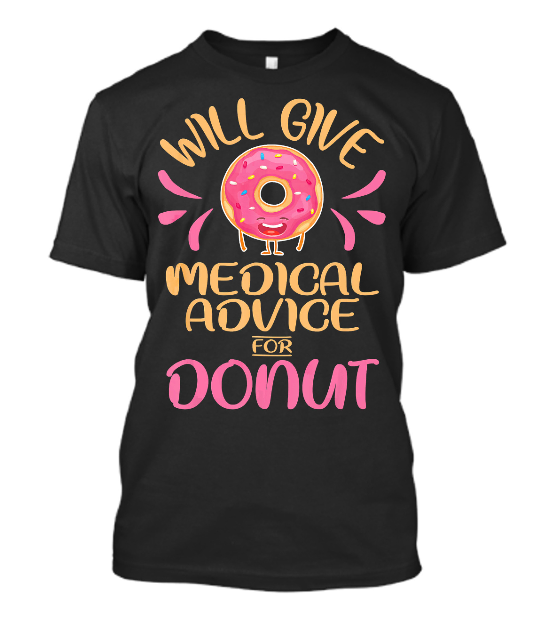 Will Give Medical Advice For Donut With Happy Sprinkled Doughnut T-Shirt