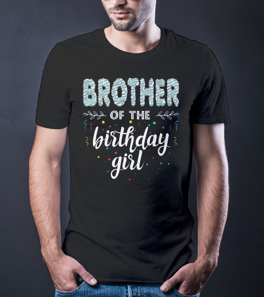 Brother Of The Birthday Girl T-Shirt