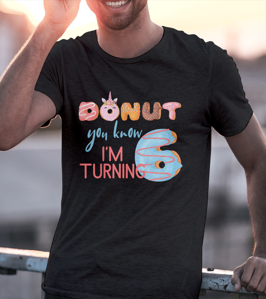 Donut You Know I'm Turning 6 Unicorn Kids Birthday T-Shirt
