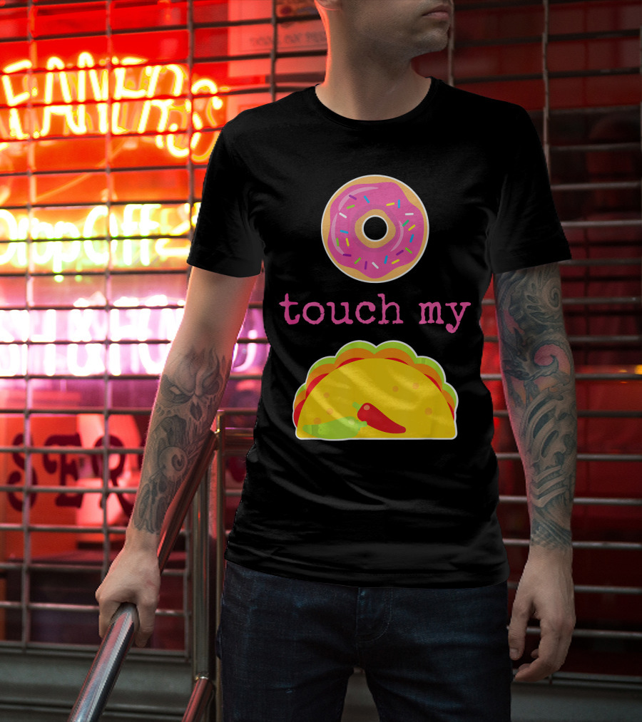 Funny Donut Touch My Taco Donut Sprinkles Taco Peppers T-Shirt