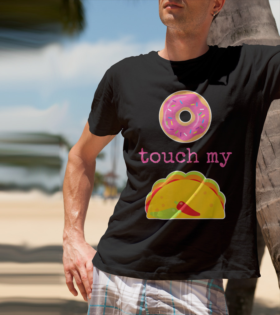 Funny Donut Touch My Taco Donut Sprinkles Taco Peppers T-Shirt