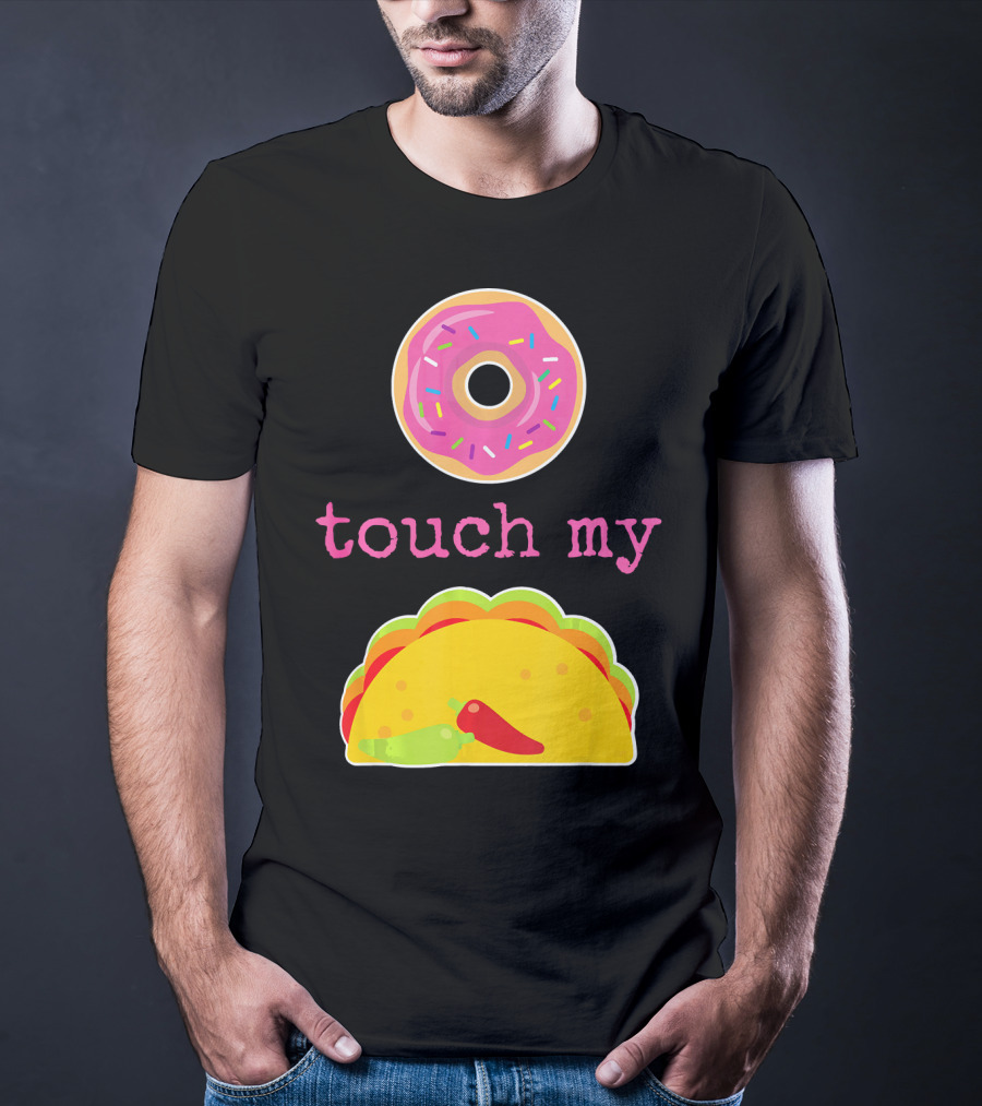 Funny Donut Touch My Taco Donut Sprinkles Taco Peppers T-Shirt