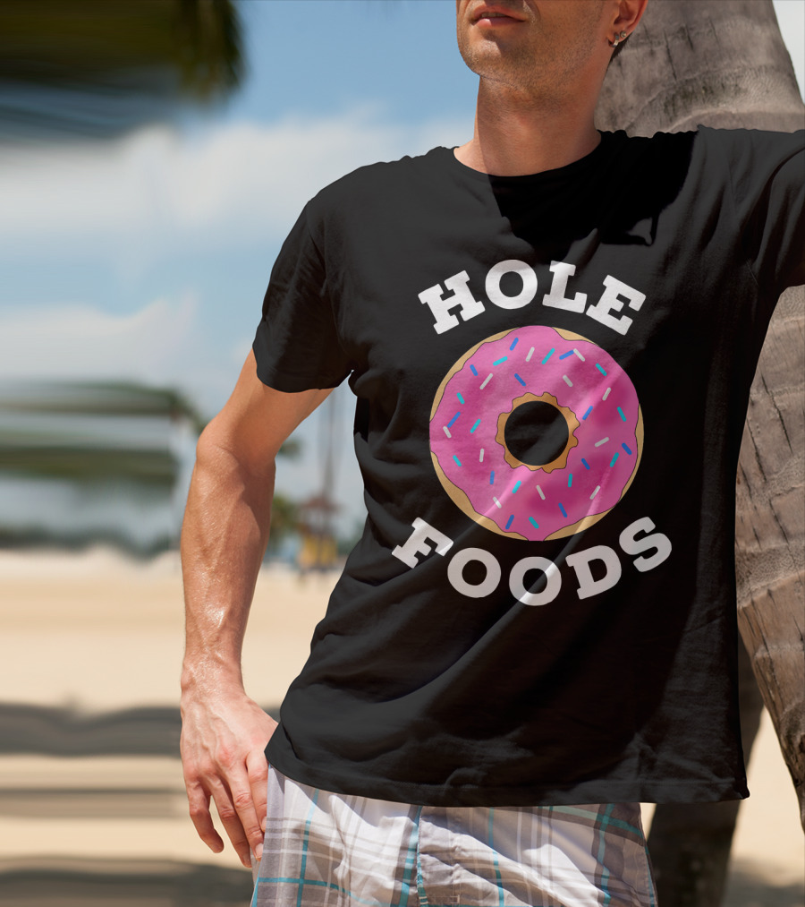 Hole Foods Donut Lover Doughnut T-Shirt