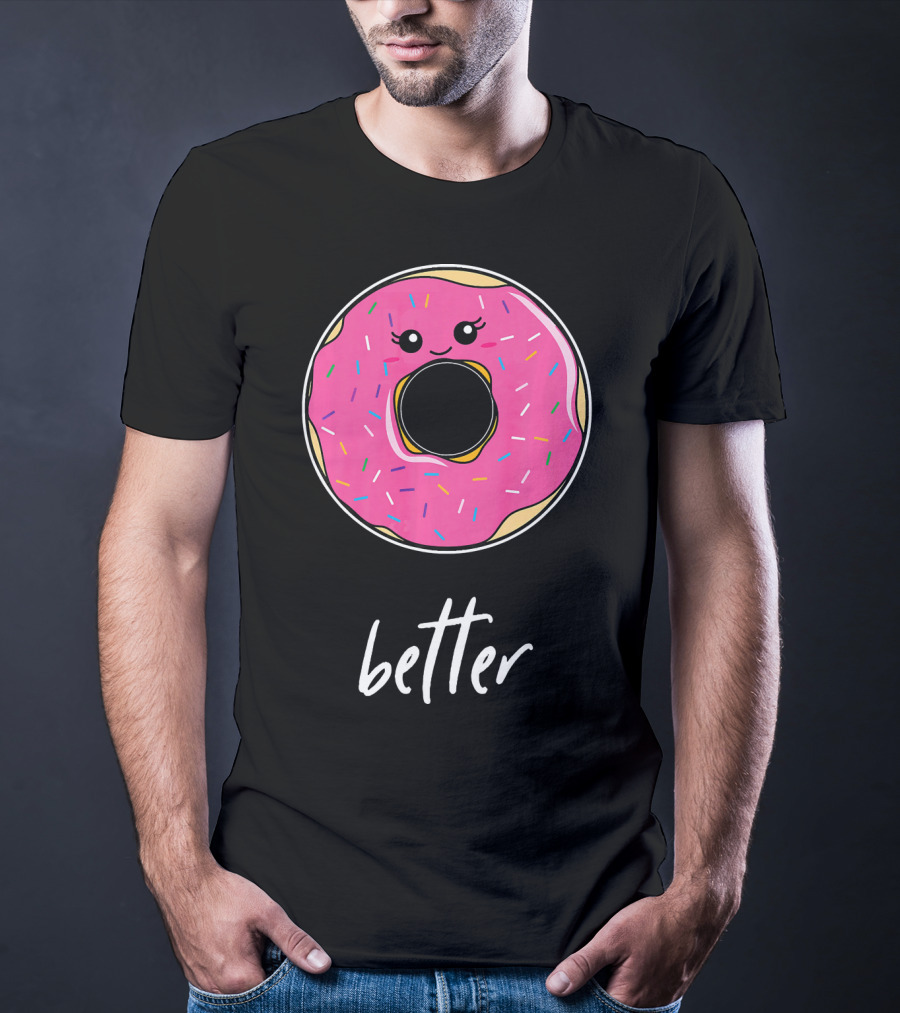 Donut Better Coffee Matching Couple T-Shirt