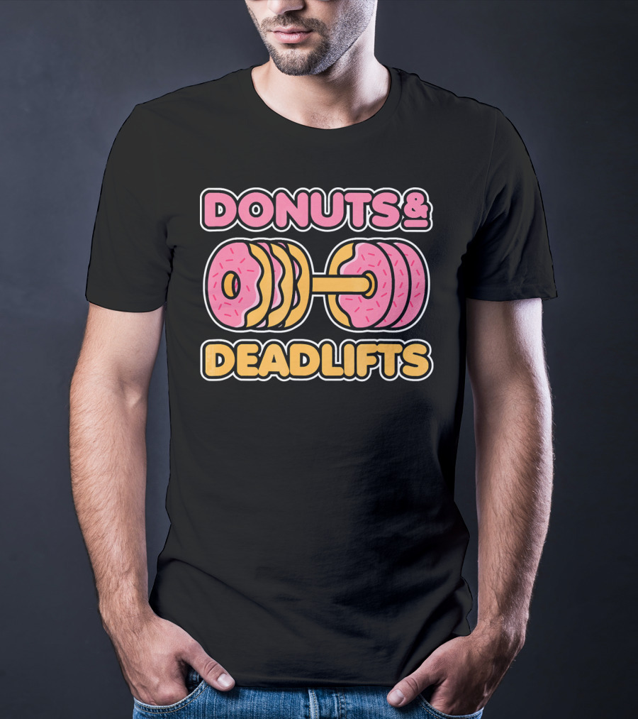 Donuts And Deadlifts Weightlifting Fitness Humor T-Shirt