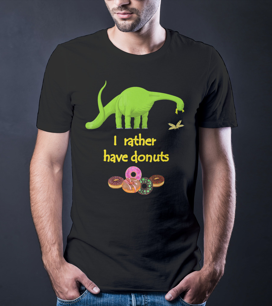 I Rather Have Donuts Dinosaur Eating Donuts T-Shirt