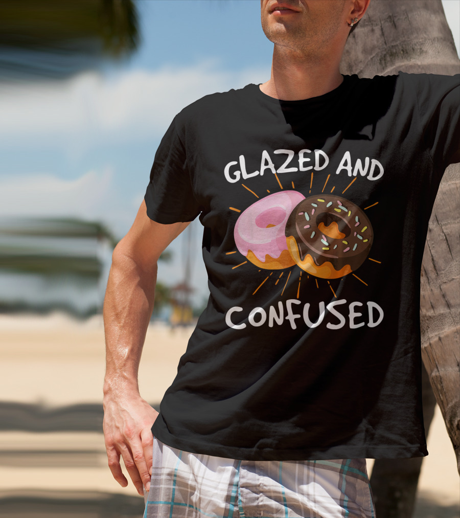 Glazed And Confused Funny Donuts Doughnut Treats T-Shirt