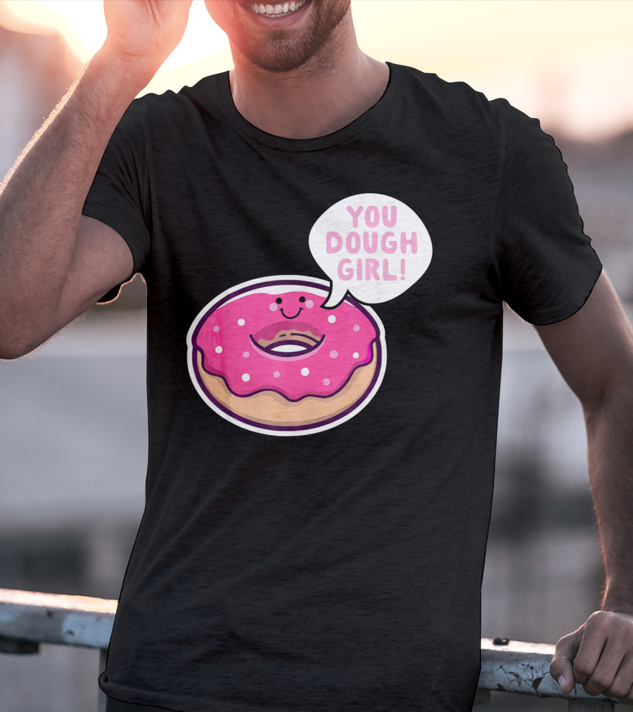 Kawaii Donut Pun You Dough Girl Cute T-Shirt