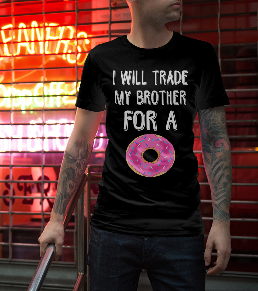 I Will Trade My Brother For A Pink Sprinkled Donut T-Shirt