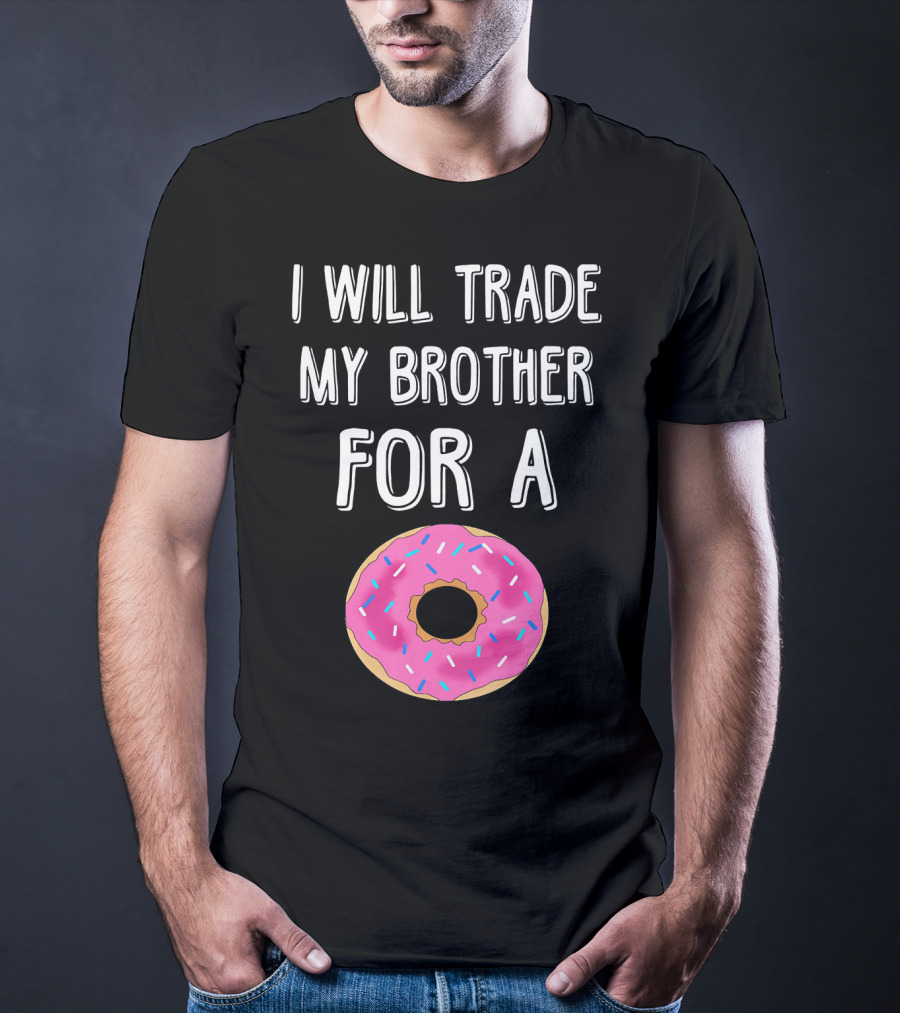I Will Trade My Brother For A Pink Sprinkled Donut T-Shirt