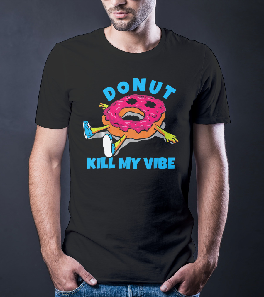Donut Kill My Vibe EDM Dance Rave Music T-Shirt