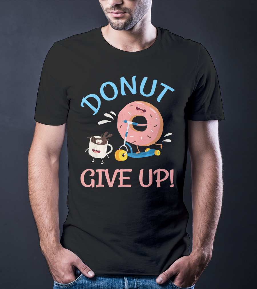 Donut Give Up Funny Motivational Donut And Coffee On Scooter T-Shirt