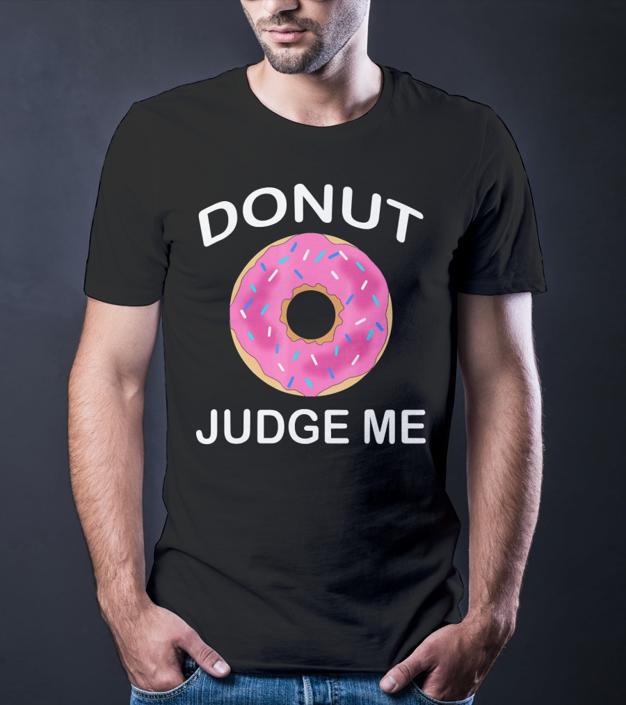 Donut Judge Me Funny Giant Food Emoji T-Shirt