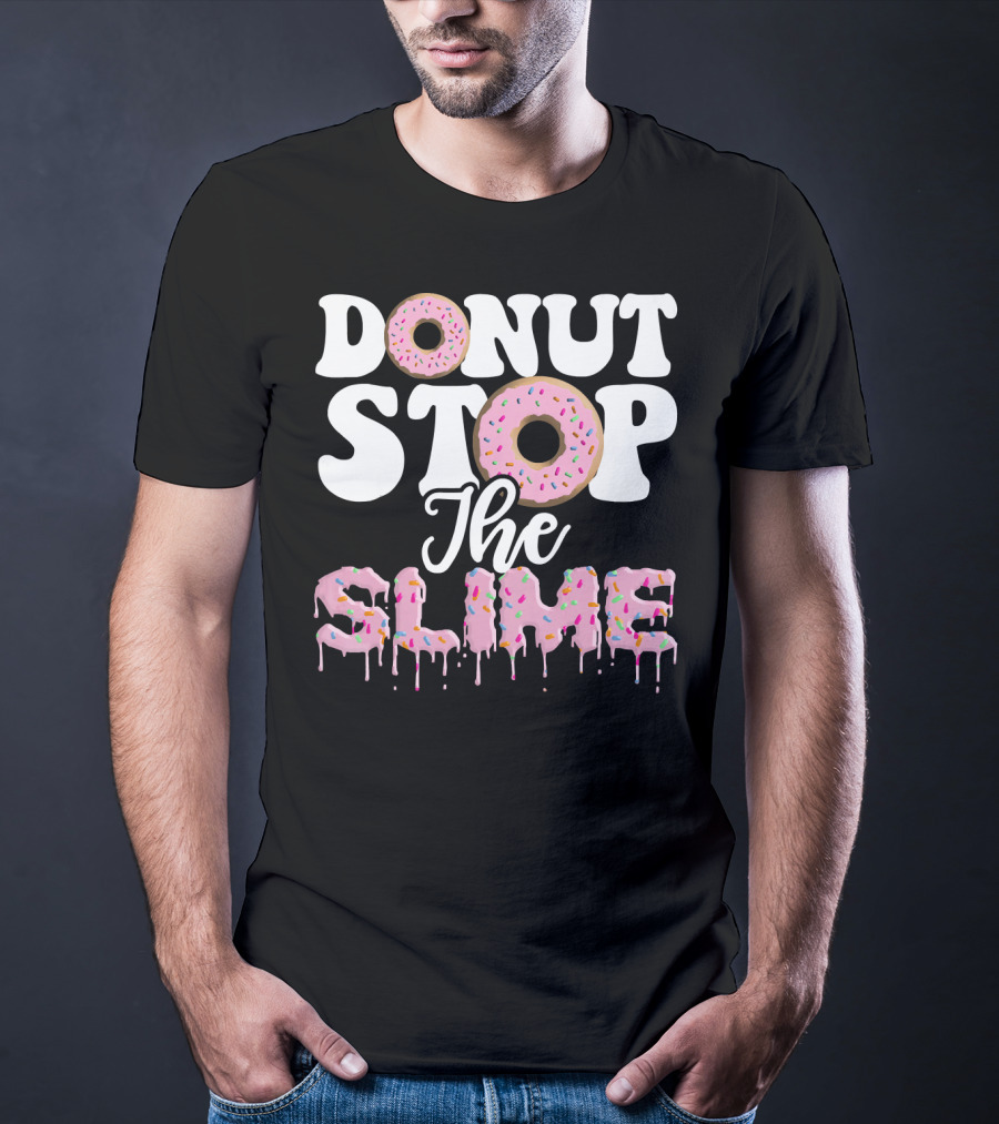 Donut Stop The Slime T-Shirt