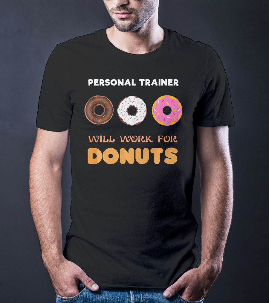 Personal Trainer Will Work For Donuts With Colorful Sprinkles T-Shirt