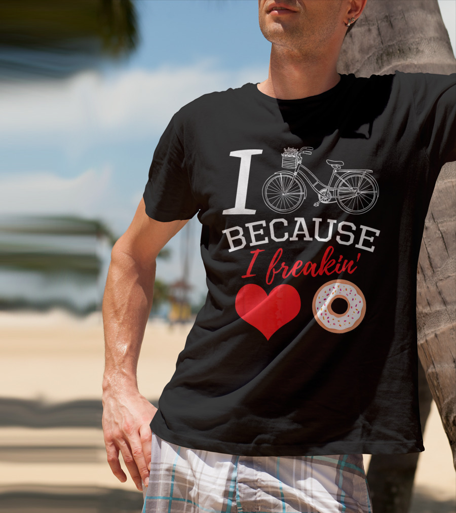 I Cycle Because I Freakin Love Donuts Funny MTB T-Shirt