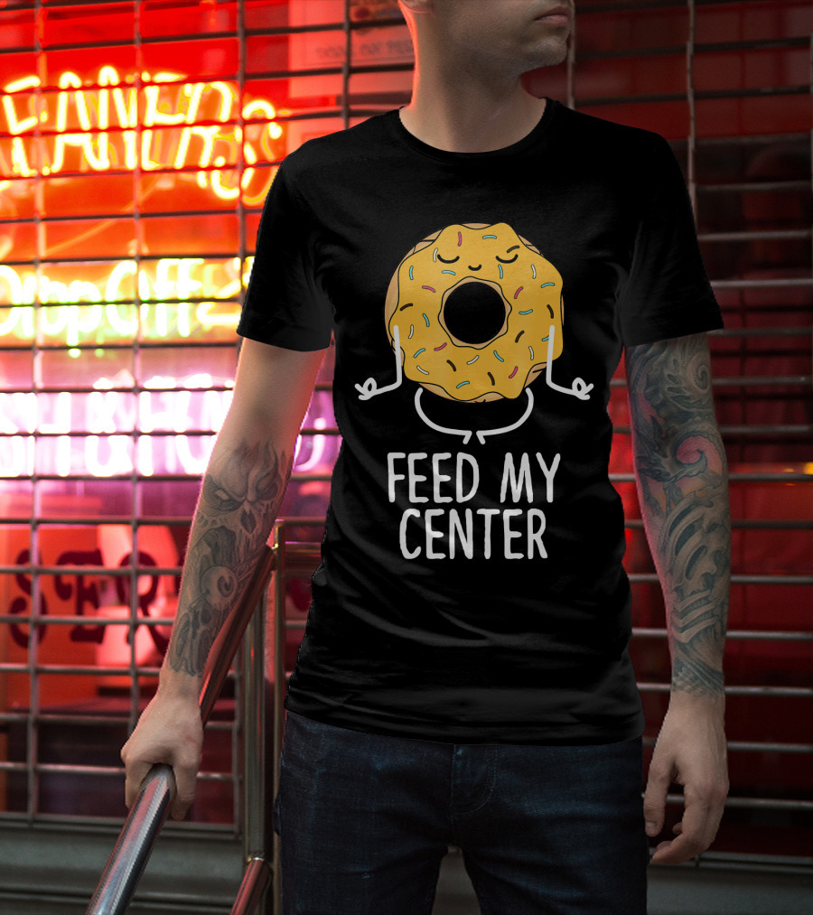 Feed My Center Calm Funny Yoga Donut Meditation T-Shirt
