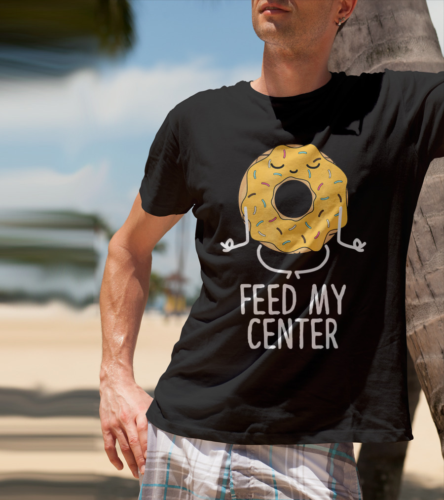 Feed My Center Calm Funny Yoga Donut Meditation T-Shirt