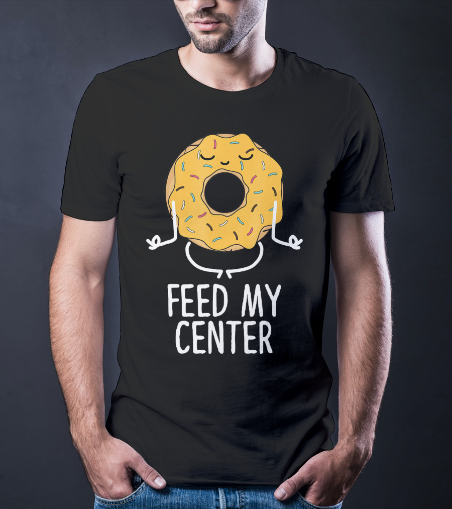 Feed My Center Calm Funny Yoga Donut Meditation T-Shirt