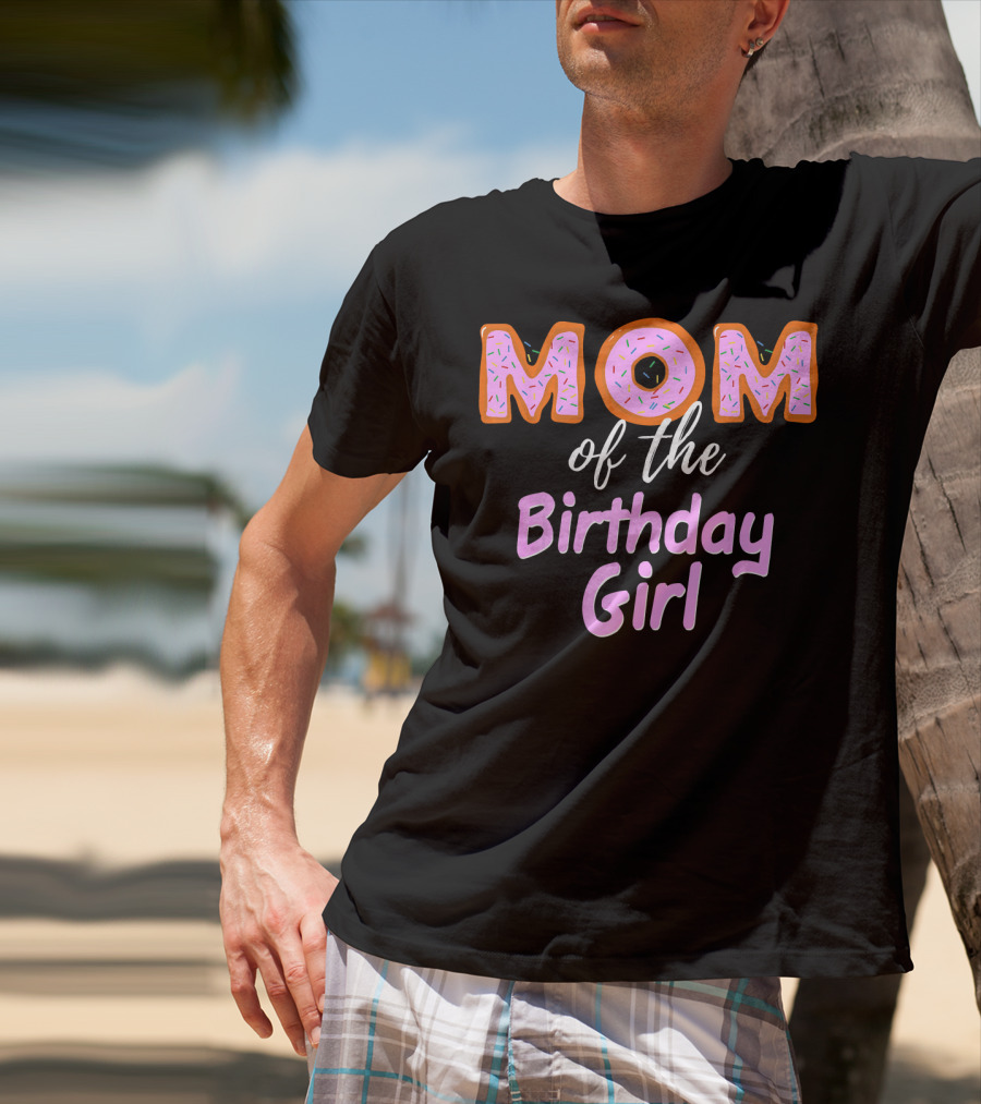 Mom Of The Birthday Girl Donut Sprinkles T-Shirt