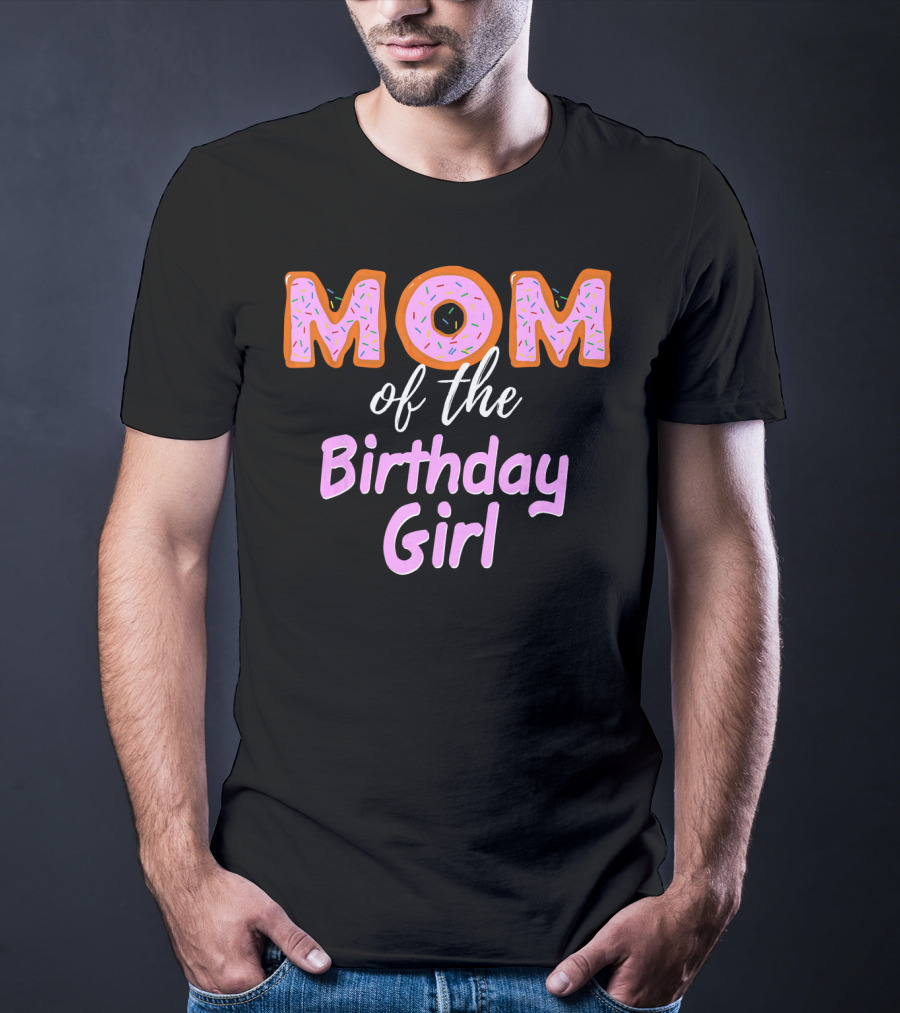 Mom Of The Birthday Girl Donut Sprinkles T-Shirt