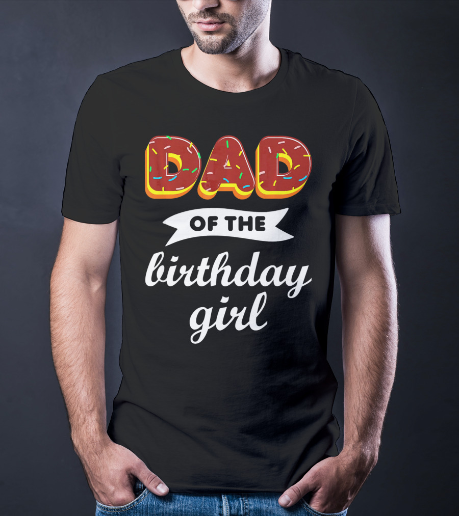 Dad Of The Birthday Girl Donut Sprinkles T-Shirt