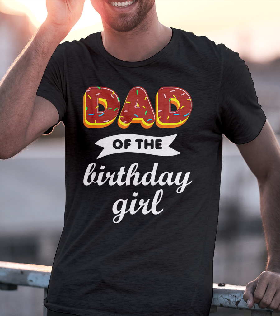 Dad Of The Birthday Girl Donut Sprinkles T-Shirt
