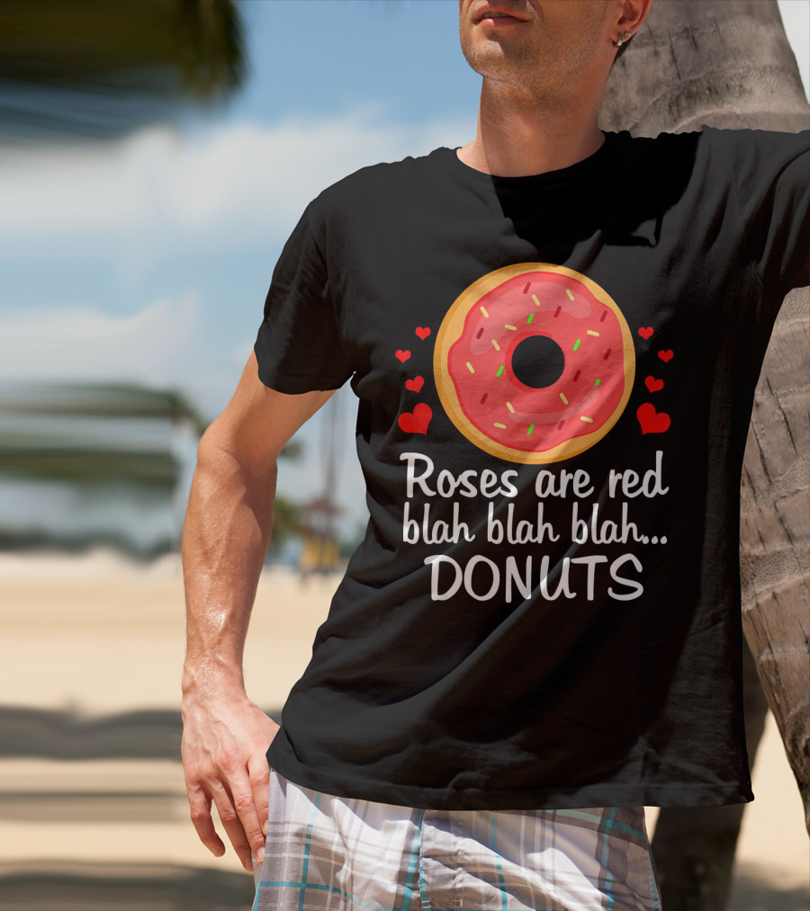 Roses Are Red Blah Blah Blah Donuts Funny Valentine T-Shirt